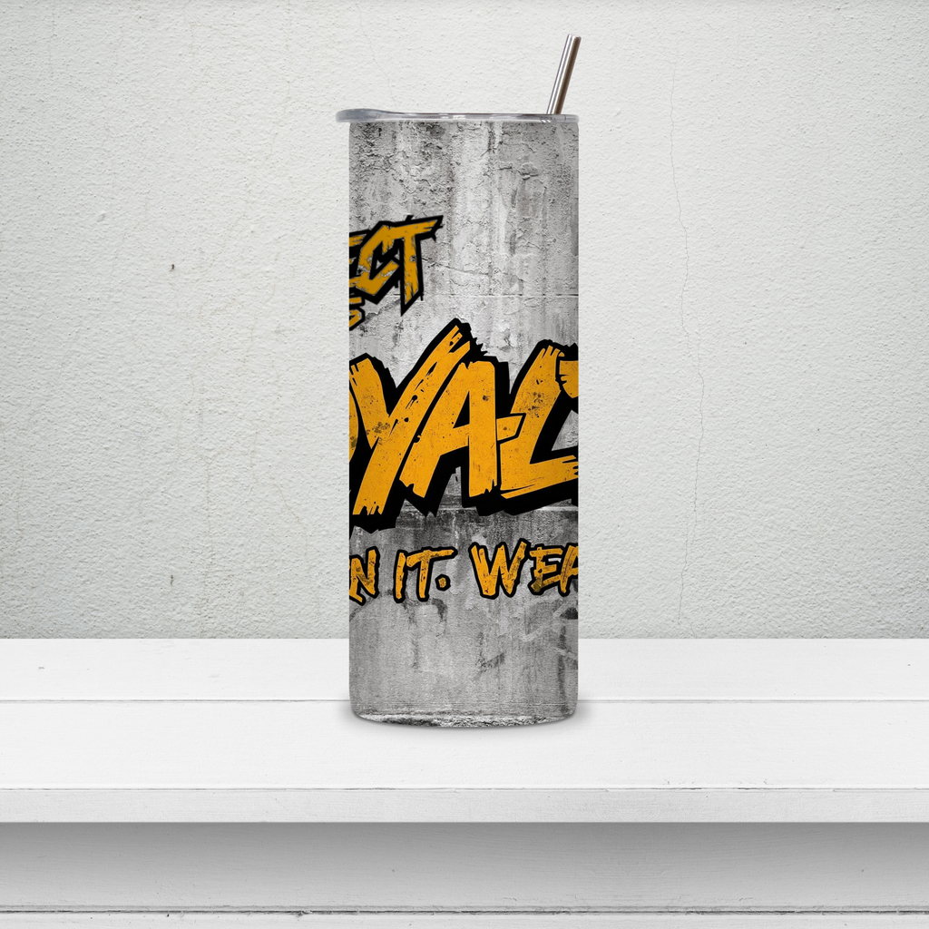 RSPECT Loyalty 20oz Skinny Tumbler – Loyalty Runs Deep